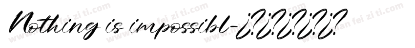 Nothing is impossibl字体转换